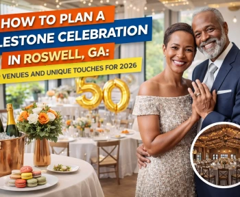 How to Plan a Milestone Celebration in Roswell
